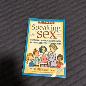 The New Speaking of Sex Book by the famous Meg Hickling. Canadian educator.